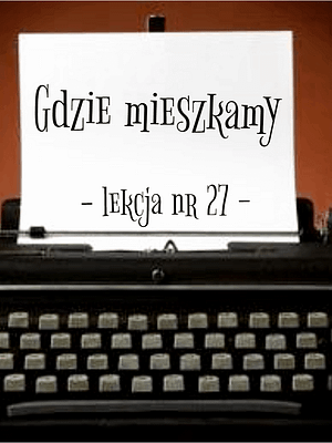 27 Lekcja gdzie mieszkamy po rosyjsku