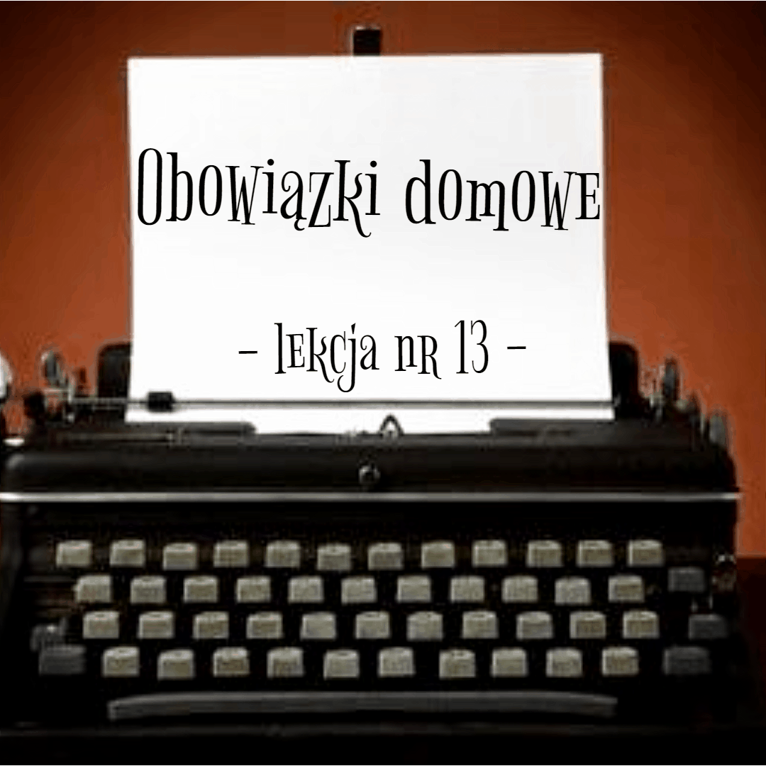 13. Obowiązki domowe