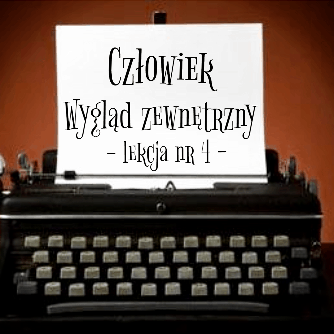 4. Człowiek. Wygląd zewnętrzny